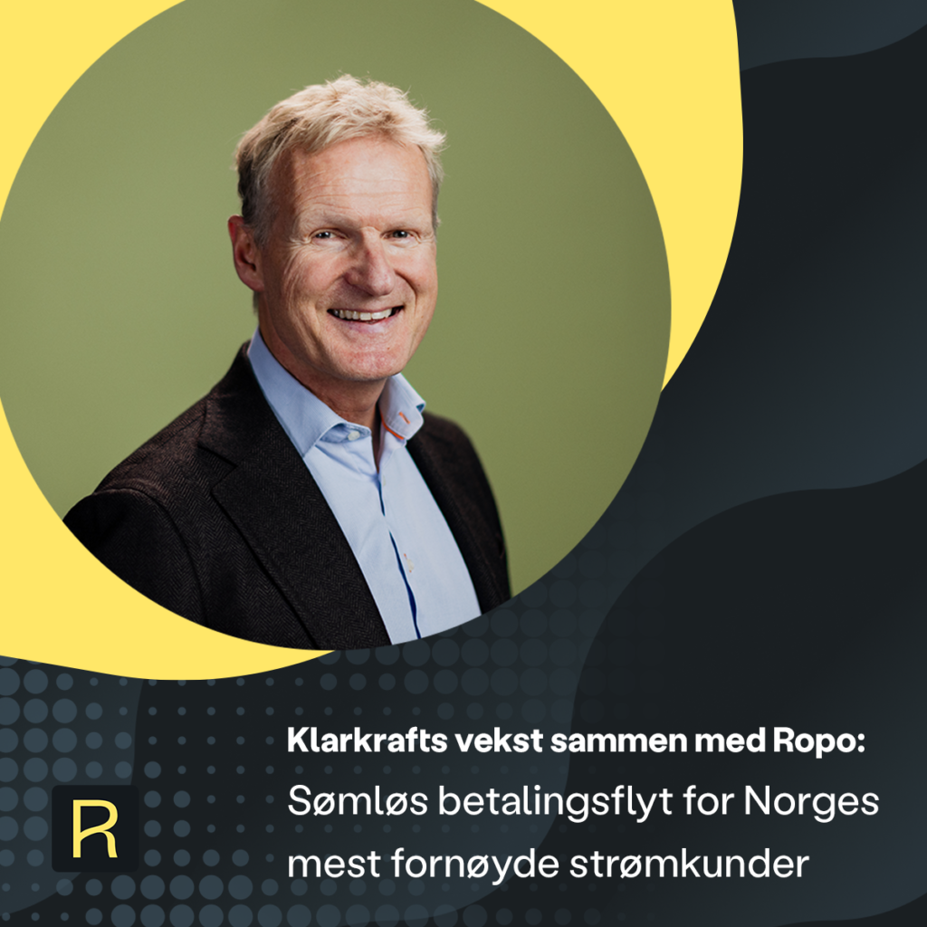 Klarkrafts vekst sammen med Ropo: Sømløs betalingsflyt for Norges mest fornøyde strømkunder